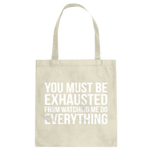 Tote You Must be Exhausted Canvas Tote Bag