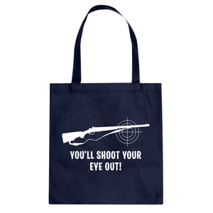 You'll Shoot Your Eye Out Cotton Canvas Tote Bag