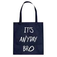 Tote Its Anyday Bro Canvas Tote Bag