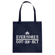 Tote Everyone's Got An Act Canvas Tote Bag
