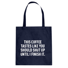 This Coffee Tastes Like Shutup Cotton Canvas Tote Bag