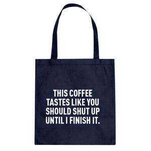 This Coffee Tastes Like Shutup Cotton Canvas Tote Bag