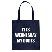 Tote It is Wednesday My Dudes Canvas Tote Bag