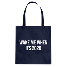 Tote Wake Me When its 2020 Canvas Tote Bag