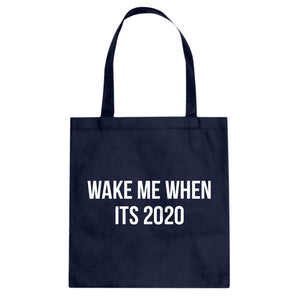 Tote Wake Me When its 2020 Canvas Tote Bag