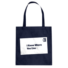 I Know Where You Live Cotton Canvas Tote Bag