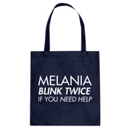Tote Melania Blink Twice if You Need Help! Canvas Tote Bag