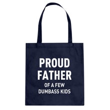 Proud Father of a Few Dumbass Kids Cotton Canvas Tote Bag
