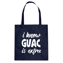 Tote I Know GUAC is extra Canvas Tote Bag