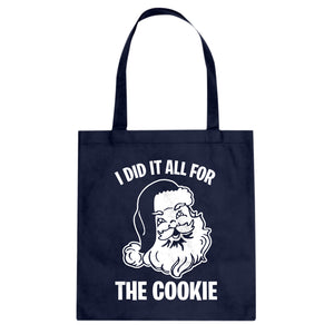 I did it all for the Cookie Cotton Canvas Tote Bag