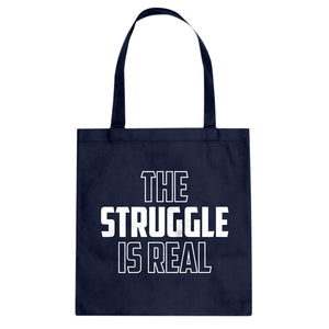 Tote The Struggle is Real Canvas Tote Bag