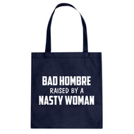 Tote Bad Hombre Raised by a Nasty Woman Canvas Tote Bag