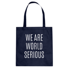 Tote We Are World Serious Canvas Tote Bag
