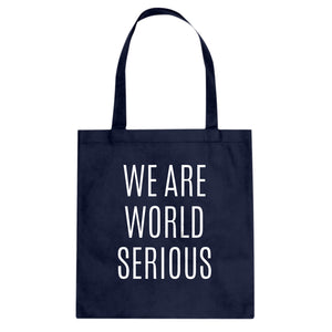 Tote We Are World Serious Canvas Tote Bag
