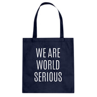 Tote We Are World Serious Canvas Tote Bag