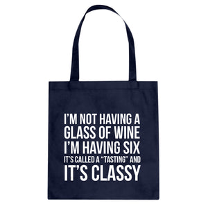 Its Called a Tasting and It's Classy Cotton Canvas Tote Bag