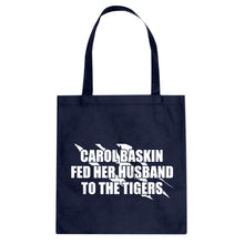 Carole Baskin Fed Her Husband to the Tigers Cotton Canvas Tote Bag