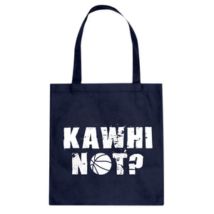 Kawhi Not? Cotton Canvas Tote Bag