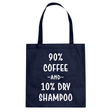 Tote 90% Coffee 10% Dry Shampoo Canvas Tote Bag