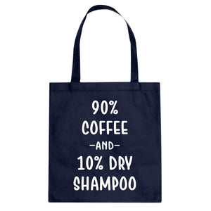 Tote 90% Coffee 10% Dry Shampoo Canvas Tote Bag