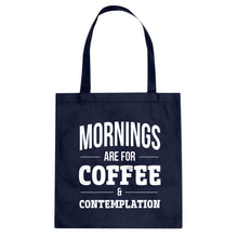 Mornings are for Coffee and Contemplation Cotton Canvas Tote Bag