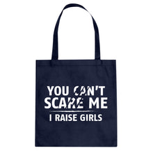 You can't scare Me I Raise Girls Cotton Canvas Tote Bag