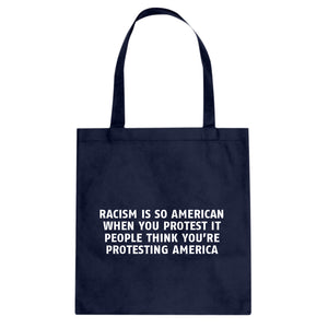 Racism is so American Cotton Canvas Tote Bag