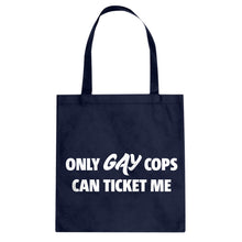 Only Gay Cops Can Ticket Me Cotton Canvas Tote Bag