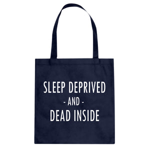 Tote Sleep Deprived and Dead Inside Canvas Tote Bag