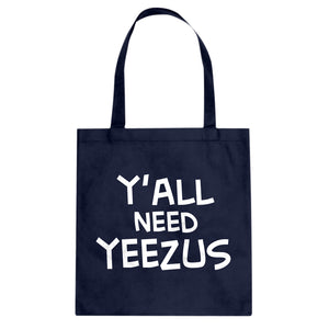 Tote Yall Need Yeezus Canvas Tote Bag