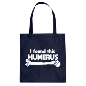 I Found this Humerus Cotton Canvas Tote Bag
