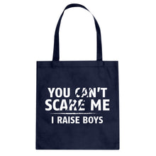 You Can't Scare Me I Raise Boys Cotton Canvas Tote Bag