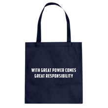 With Great Power Comes Great Responsibility Cotton Canvas Tote Bag