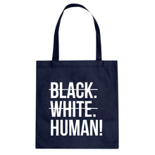 Black. White. Human! Cotton Canvas Tote Bag