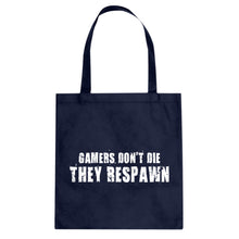 Gamers Don't Die They Respawn Cotton Canvas Tote Bag