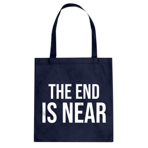The End is Near Cotton Canvas Tote Bag