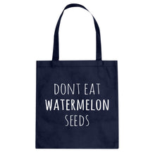 Tote Don’t Eat Watermelon Seeds Canvas Tote Bag