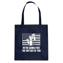 We're Gonna Free the Shit Out of You Cotton Canvas Tote Bag