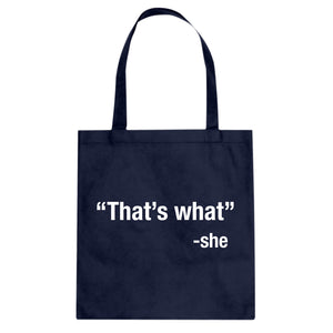 That's What -She Cotton Canvas Tote Bag