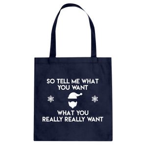 Tote Tell me what you want Canvas Tote Bag