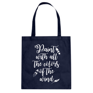 Tote Paint with all the Colors of the Wind Canvas Tote Bag