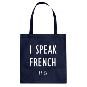 Tote I Speak French Fries Canvas Tote Bag