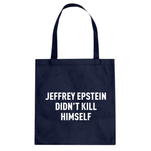 Jeffrey Epstein Didn't Kill Himself Cotton Canvas Tote Bag