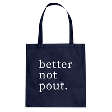 Better Not Pout Cotton Canvas Tote Bag