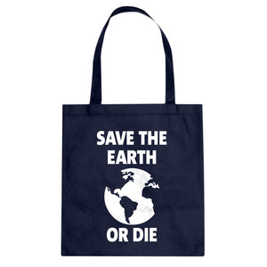 Save the Earth or Die Cotton Canvas Tote Bag