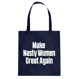 Tote Make Nasty Women Great Again Canvas Tote Bag
