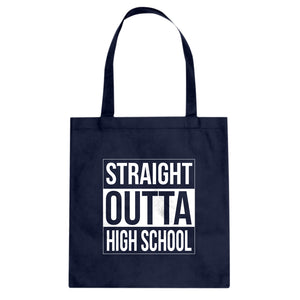 Tote Straight Outta High School Canvas Tote Bag