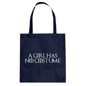 Tote A Girl Has No Costume Canvas Tote Bag