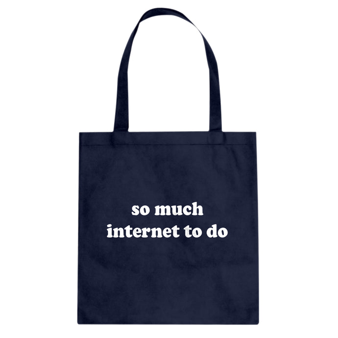 Tote So Much Internet to Do Canvas Tote Bag