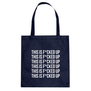 This is F*CKED UP Cotton Canvas Tote Bag
